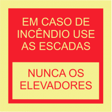 EM CASO DE INCÊNDIO USE AS ESCADAS