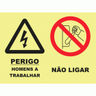 PERIGO HOMENS A TRABALHAR. N&Atilde;O LIGAR