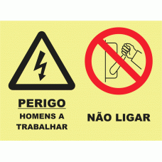 PERIGO HOMENS A TRABALHAR. N&Atilde;O LIGAR