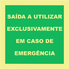 SAÍDA A UTILIZAR EXCLUSIVAMENTE EM CASO DE EMERGÊNCIA