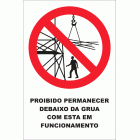 PROIBIDO PERMANECER DEBAIXO DA GRUA COM ESTA EM FUNCIONAMENTO