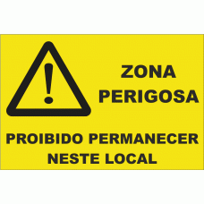 ZONA PERIGOSA PROIBIDO PERMANECER NESTE LOCAL