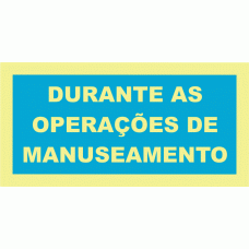 DURANTE AS OPERAÇÕES DE MANUSEAMENTO