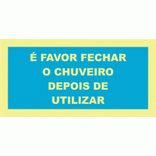 É FAVOR FECHAR O CHUVEIRO DEPOIS DE UTILIZAR