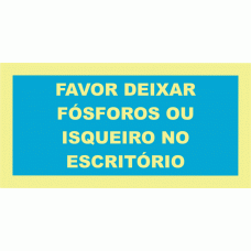 FAVOR DEICAR FÓSFOROS OU ISQUEIROS NO ESCRITÓRIO