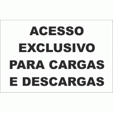 ACESSO EXCLUSIVO PARA CARGAS E DESCARGAS