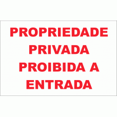 PROPRIEDADE PRIVADA PROIBIDA A ENTRADA