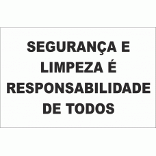 SEGURANÇA E LIMPEZA É RESPONSABILIDADE DE TODOS