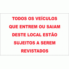 TODOS OS VEÍCULOS ESTÃO SUJEITOS A SEREM REVISTADOS