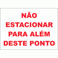 NÃO ESTACIONAR PARA ALÉM DESTE PONTO