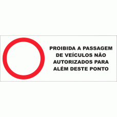PROIBIDA A PASSAGEM DE VEÍCULOS NÃO AUTORIZADOS 