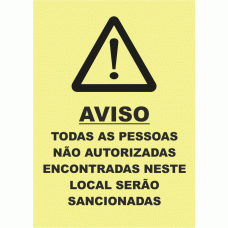AVISO TODAS AS PESSOAS N&Atilde;O AUTORIZADAS ENCONTRADAS NESTE LOCAL SER&Atilde;O SANCIONADAS