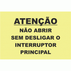 ATEN&Ccedil;&Atilde;O N&Atilde;O ABRIR SEM DESLIGAR O INTERRUPTOR PRINCIPAL