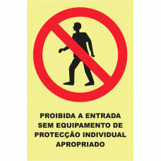 PROIBIDA ENTRADA SEM EQUIPAMENTO DE PROTE&Ccedil;&Atilde;O INDIVIDUAL 