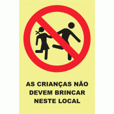 AS CRIAN&Ccedil;AS N&Atilde;O DEVEM BRINCAR NESTE LOCAL