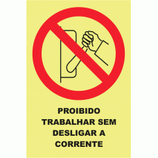 PROIBIDO O TRABALHO SEM DESLIGAR A CORRENTE