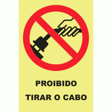 PROIBIDO TIRAR O CABO