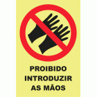 PROIBIDO INTRODUZIR AS M&Atilde;OS 