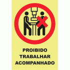 PROIBIDO TRABALHAR ACOMPANHADO