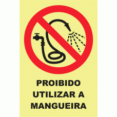 PROIBIDO UTILIZAR A MANGUEIRA