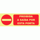 PROIBIDA A SA&Iacute;DA POR ESTA PORTA